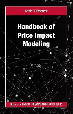 Handbook of Price Impact Modeling - Kevin T Webster - cover