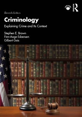 Criminology: Explaining Crime and Its Context - Stephen E. Brown,Finn-Aage Esbensen,Gilbert Geis - cover