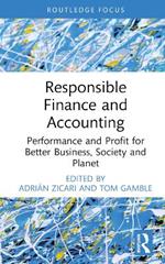 Responsible Finance and Accounting: Performance and Profit for Better Business, Society and Planet