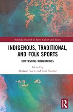 Indigenous, Traditional, and Folk Sports: Contesting Modernities