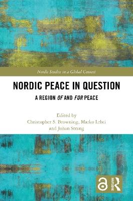 Nordic Peace in Question: A Region of and for Peace - cover