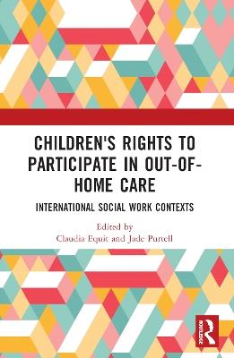 Children's Rights to Participate in Out-of-Home Care: International Social Work Contexts - cover
