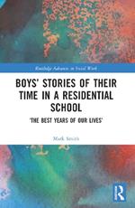 Boys’ Stories of Their Time in a Residential School: ‘The Best Years of Our Lives’