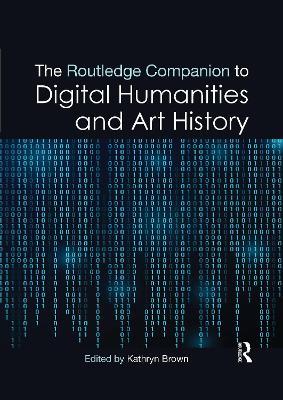 The Routledge Companion to Digital Humanities and Art History - cover