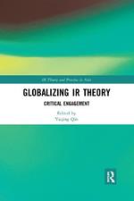 Globalizing IR Theory: Critical Engagement