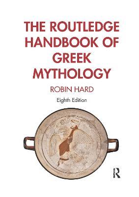 The Routledge Handbook of Greek Mythology - Robin Hard - cover