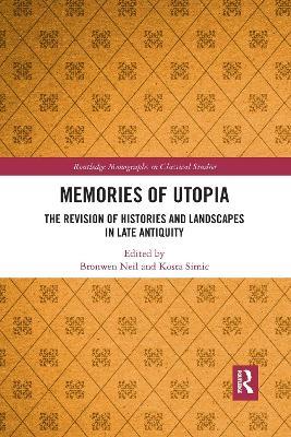 Memories of Utopia: The Revision of Histories and Landscapes in Late Antiquity - cover