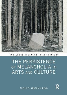 The Persistence of Melancholia in Arts and Culture - cover