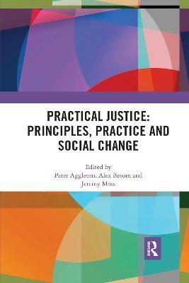 Practical Justice: Principles, Practice and Social Change - cover