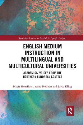 English Medium Instruction in Multilingual and Multicultural Universities: Academics’ Voices from the Northern European Context - Birgit Henriksen,Anne Holmen,Joyce Kling - cover