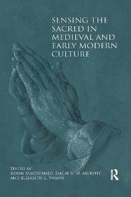 Sensing the Sacred in Medieval and Early Modern Culture - cover