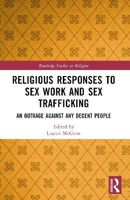 Religious Responses to Sex Work and Sex Trafficking: An Outrage Against Any Decent People - cover