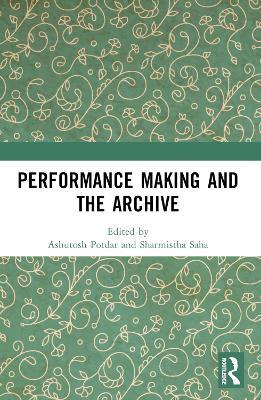 Performance Making and the Archive - cover