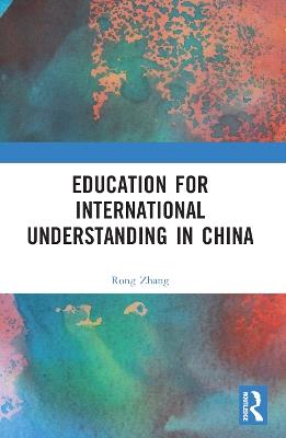 Education for International Understanding in China - Rong Zhang - cover