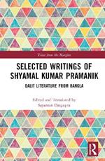 Selected Writings of Shyamal Kumar Pramanik: Dalit Literature from Bangla