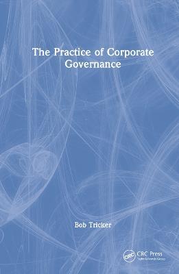 The Practice of Corporate Governance - Bob Tricker - cover