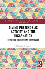 Divine Presence as Activity and the Incarnation: Revisiting Chalcedonian Christology