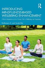 Introducing Mindfulness-Based Wellbeing Enhancement: Cultural Adaptation and an 8-week Path to Wellbeing and Happiness