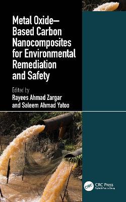 Metal Oxide–Based Carbon Nanocomposites for Environmental Remediation and Safety - cover