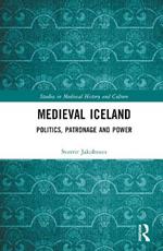 Medieval Iceland: Politics, Patronage and Power