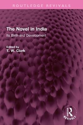 The Novel in India: Its Birth and Development - cover