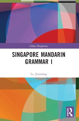 Singapore Mandarin Grammar I - Lu Jianming - cover