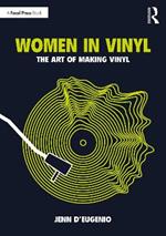 Women in Vinyl: The Art of Making Vinyl