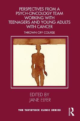 Perspectives from a Psych-Oncology Team Working with Teenagers and Young Adults with Cancer: Thrown Off Course - cover