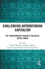 Challenging Authoritarian Capitalism: The Transformative Power of the World Social Forum