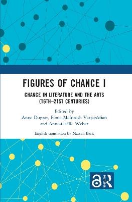 Figures of Chance I: Chance in Literature and the Arts (16th–21st Centuries) - cover