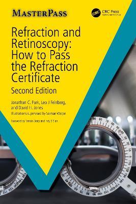 Refraction and Retinoscopy: How to Pass the Refraction Certificate - Jonathan Park,David Jones,Leo Feinberg - cover