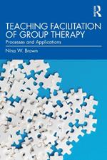 Teaching Facilitation of Group Therapy: Processes and Applications