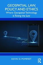 Geospatial Law, Policy and Ethics: Where Geospatial Technology is Taking the Law