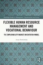 Flexible Human Resource Management and Vocational Behaviour: The Employability Market Orientation Model