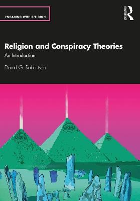 Religion and Conspiracy Theories: An Introduction - David G. Robertson - cover