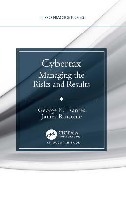 Cybertax: Managing the Risks and Results - George K. Tsantes,James Ransome - cover