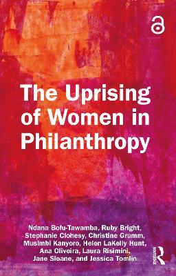 The Uprising of Women in Philanthropy - Ndana Bofu-Tawamba,Ruby Bright,Stephanie Clohesy - cover