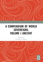 A Compendium of World Sovereigns: Volume I Ancient