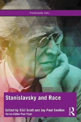 Stanislavsky and Race: Questioning the “System” in the 21st Century - cover