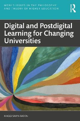 Digital and Postdigital Learning for Changing Universities - Maggi Savin-Baden - cover