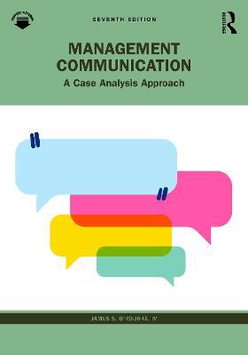 Management Communication: A Case Analysis Approach - James S. O'Rourke - cover