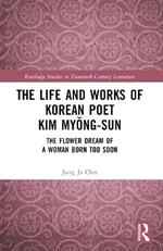 The Life and Works of Korean Poet Kim Myong-sun: The Flower Dream of a Woman Born Too Soon