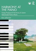 Harmony at the Piano: Using Keyboard Harmony to Learn Advanced Piano Music