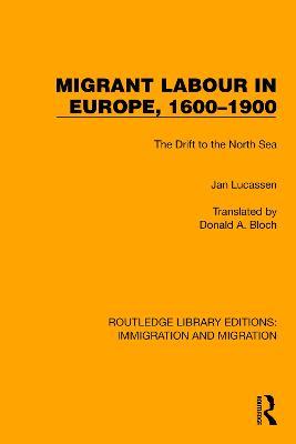 Migrant Labour in Europe, 1600–1900: The Drift to the North Sea - Jan Lucassen - cover