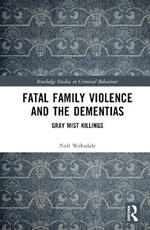 Fatal Family Violence and the Dementias: Gray Mist Killings