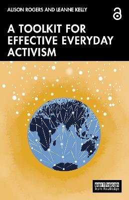 A Toolkit for Effective Everyday Activism - Alison Rogers,Leanne Kelly - cover