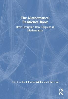 The Mathematical Resilience Book: How Everyone Can Progress in Mathematics - cover