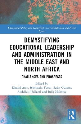 Demystifying Educational Leadership and Administration in the Middle East and North Africa: Challenges and Prospects - cover