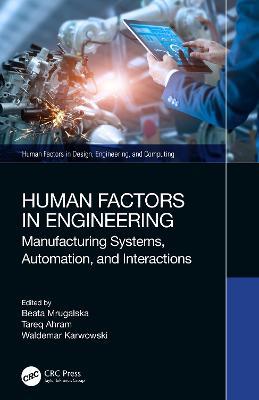 Human Factors in Engineering: Manufacturing Systems, Automation, and Interactions - cover