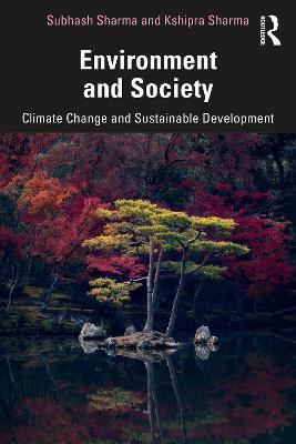 Environment and Society: Climate Change and Sustainable Development - Subhash Sharma,Kshipra Sharma - cover